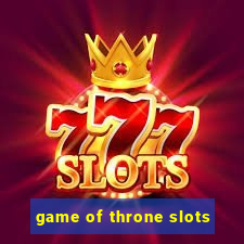 game of throne slots