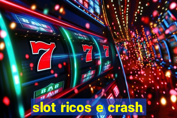 slot ricos e crash