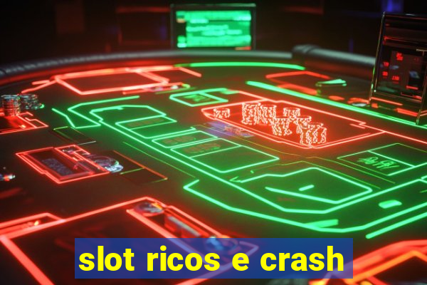 slot ricos e crash