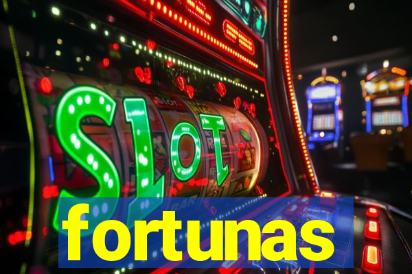 fortunas