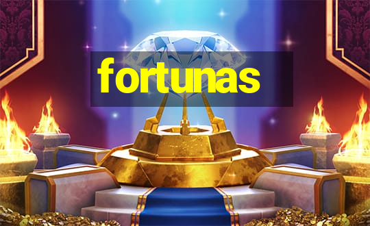 fortunas