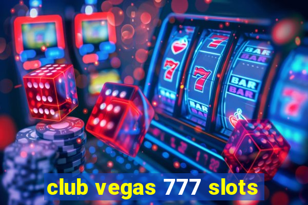 club vegas 777 slots