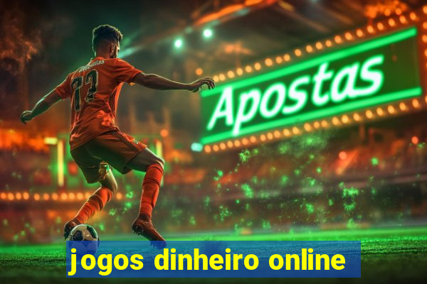 jogos dinheiro online