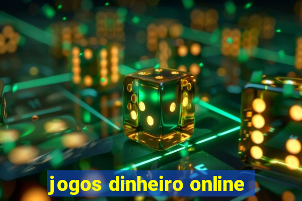 jogos dinheiro online