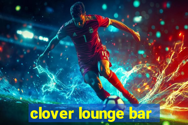 clover lounge bar