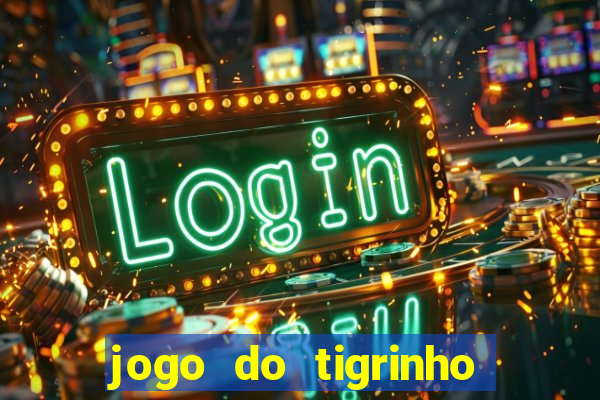 jogo do tigrinho com 1 real