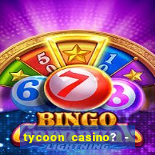 tycoon casino? - vegas slots