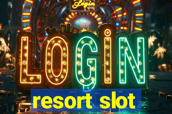 resort slot