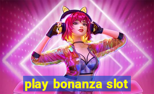 play bonanza slot