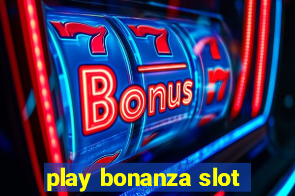 play bonanza slot