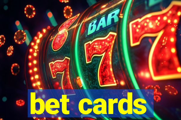 bet cards