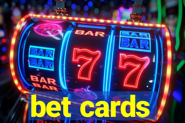 bet cards