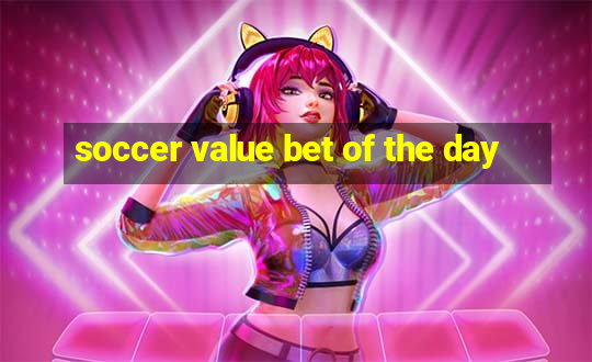 soccer value bet of the day