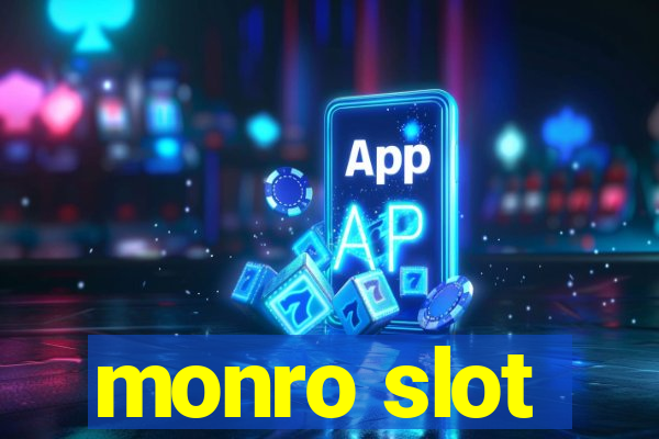 monro slot