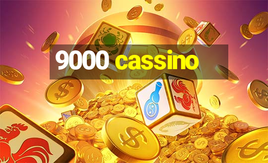 9000 cassino