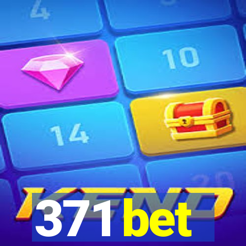 371 bet