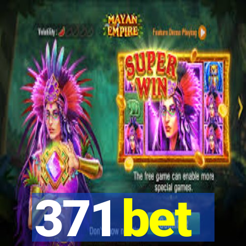 371 bet