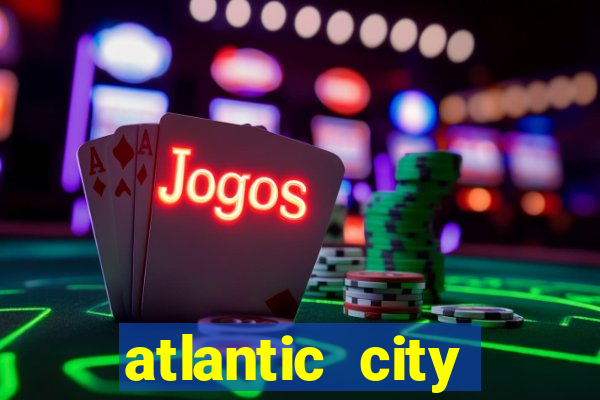 atlantic city casino and resort