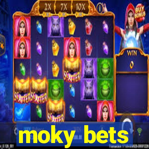 moky bets