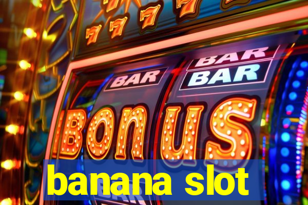 banana slot