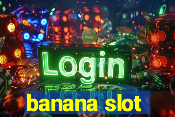 banana slot