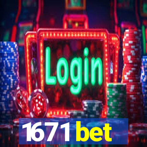 1671 bet