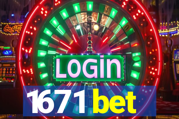 1671 bet