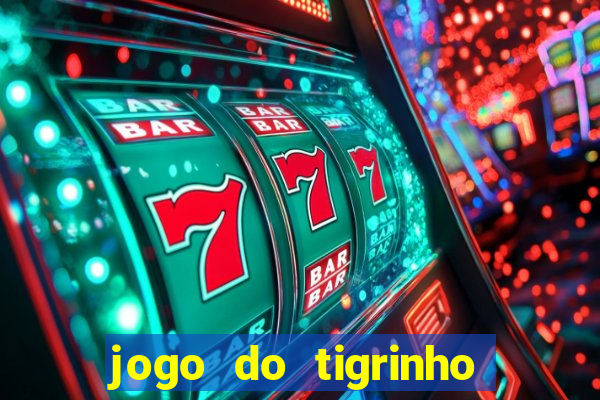 jogo do tigrinho com b?nus