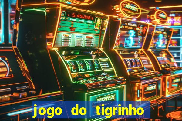 jogo do tigrinho com b?nus