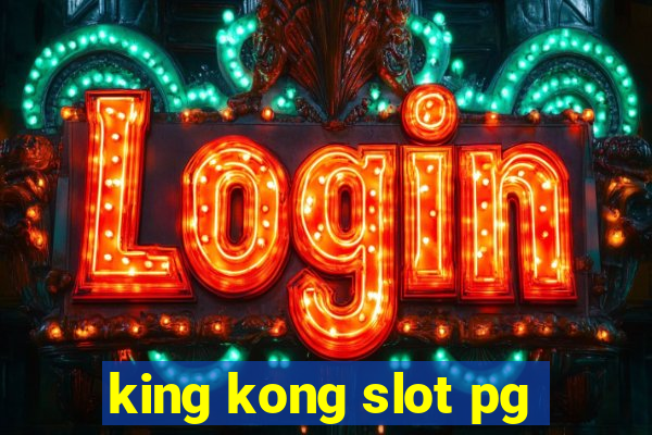 king kong slot pg