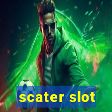 scater slot