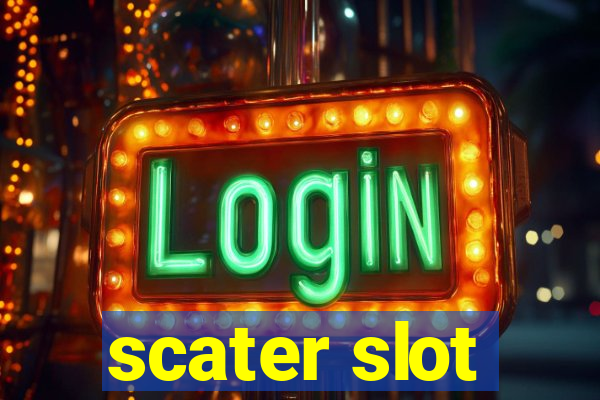 scater slot