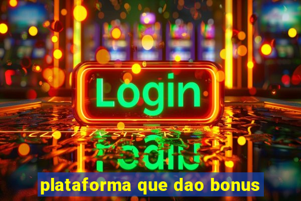 plataforma que dao bonus