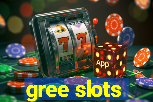 gree slots