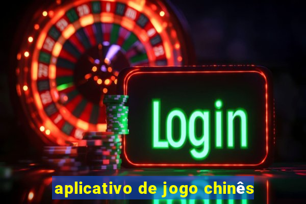 aplicativo de jogo chinês