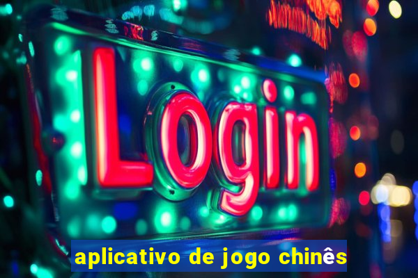 aplicativo de jogo chinês