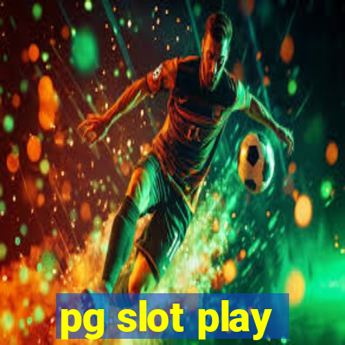 pg slot play