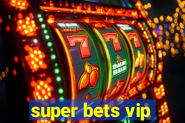 super bets vip