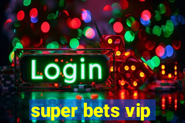 super bets vip