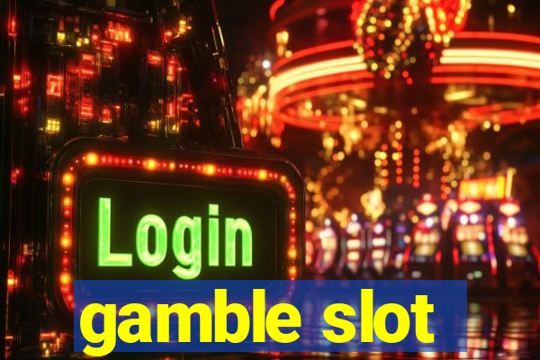 gamble slot