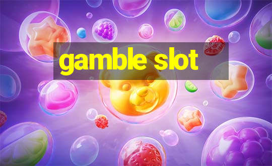 gamble slot