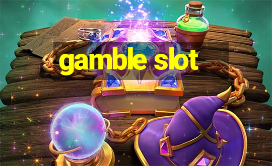 gamble slot