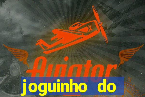 joguinho do carlinhos maia