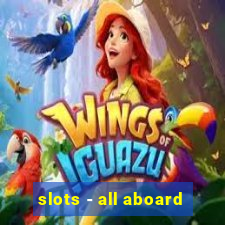 slots - all aboard