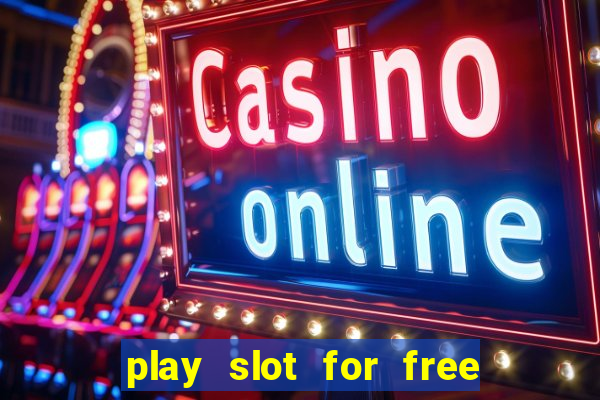 play slot for free no download