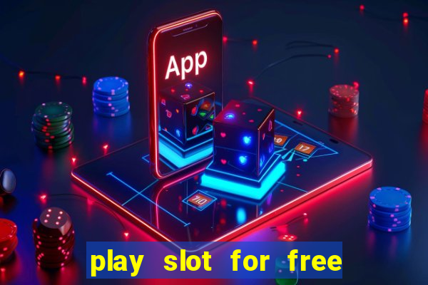 play slot for free no download