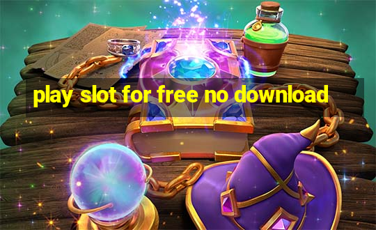 play slot for free no download