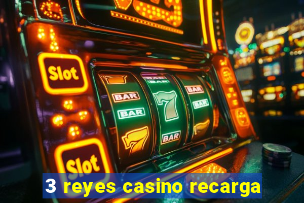 3 reyes casino recarga