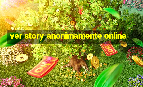 ver story anonimamente online