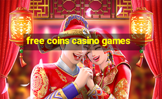 free coins casino games